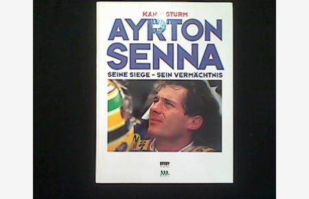 Ayrton Senna. Seine Siege - Sein Vermächtnis.