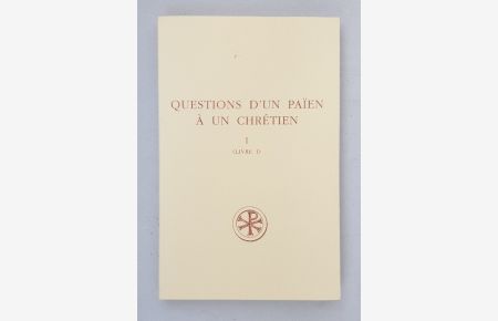 Questions d'un païen à un chrétien I. (Livre I).
