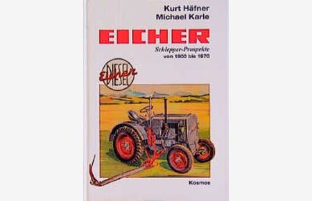 Schlepper-Prospekte von 1950 bis 1970 : Eicher