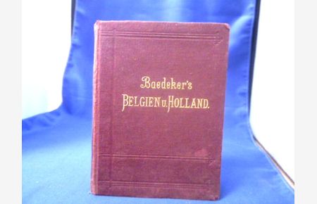 Belgien und Holland, nebst dem Grossherzogthum Luxemburg.   - =(Handbuch für Reisende.)