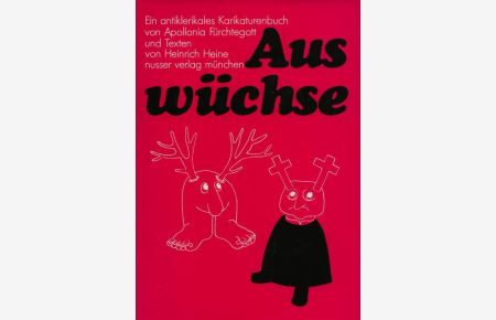 Auswüchse. Ein antiklerikales Karikaturenbuch. Mit Texten von Heinrich Heine.