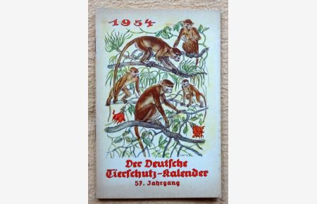 Der Deutsche Tierschutz-Kalender 57. Jahrgang. 1954. Ausgabe A