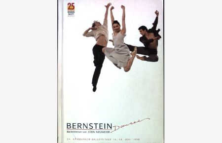 Bernstein dances : Ballettrevue von John Neumeier ; 25 Jahre Hamburg-Ballett John Neumeier 1997/98