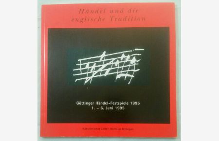 Händel und die englische Tradition. Göttinger Händel-Festspiele 1995.