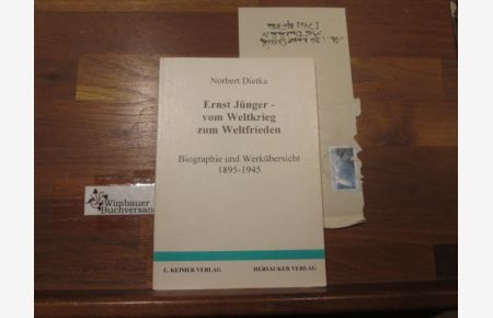 Ernst Jünger - vom Weltkrieg zum Weltfrieden : Biographie und Werkübersicht ; 1895 - 1945.   - Norbert Dietka / Keimers Abhandlungen zur deutschen Sprache und Kultur ; Bd. 6