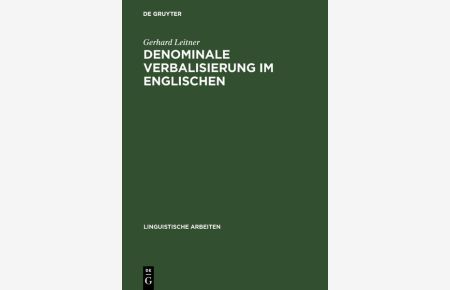 Denominale Verbalisierung im Englischen : eine Analyse d. Derivation im Rahmen d. generativen Grammatik.   - (=Linguistische Arbeiten ; 21).