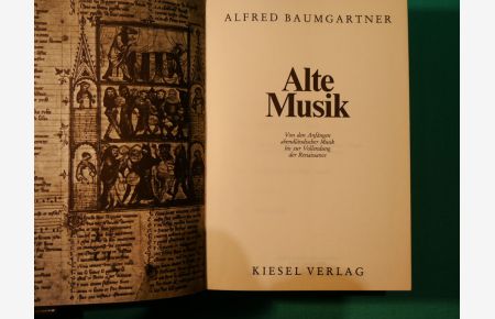 Alte Musik. Von den Anfängen abendländischer Musik bis zur Vollendung der Renaissance
