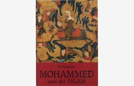 Mohammed und der Islam.   - Umberto Rizzitano. [Aus d. Franz. übertr. von Peter Kamnitzer]