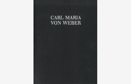 Der Freischütz WeV C. 7a  - Romantische Oper in drei Aufzügen, (Serie: Carl Maria von Weber - Sämtliche Werke)