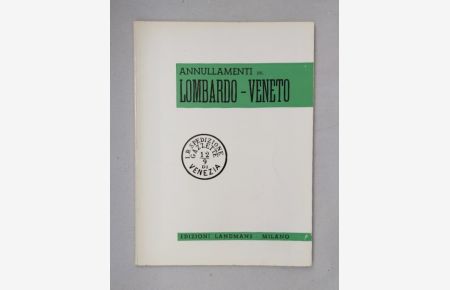 Annullamenti del Lombardo-Veneto sui francobolli del Lombardo-Veneto, Austria, Stati Sardi Itlaia.