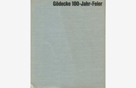Gödecke 100-Jahr-Feier in Wort und Bild, 30. September 1966.   - Beiliegend: Festkarte.