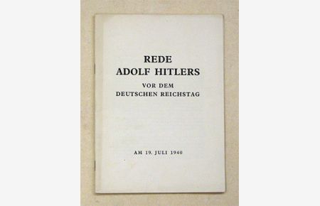 Rede Adolf Hitlers vor dem Deutschen Reichstag am 19. Juli 1940.