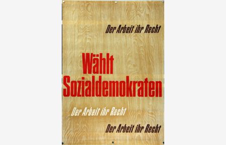 Plakat - Wählt Sozialdemokraten - Der Arbeit ihr Recht. . Lithographie.