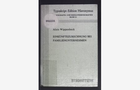 Einkünftezurechnung bei Familienunternehmen.   - Typoskript-Edition Hieronymus / Wirtschafts- und Sozialwissenschaften ; 11
