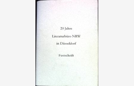 20 Jahre Literaturbüro NRW in Düsseldorf : Festschrift.