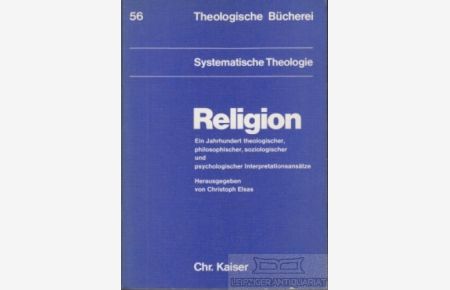 Religion  - Ein Jahrhundert theologischer, philosophischer, soziologischer und pschologischer Interpretationsansätze