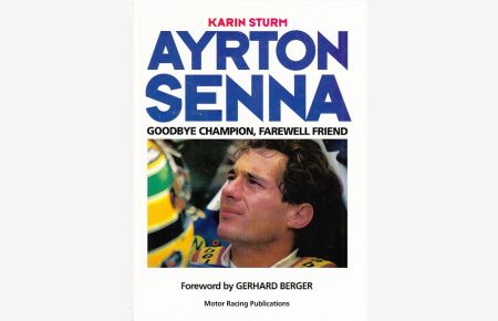 Ayrton Senna  - Goodbye Champion, Farewell Friend