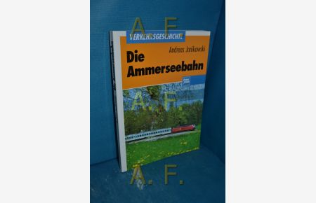 Die Ammerseebahn : Verkehrsentwicklung im westlichen Oberbayern