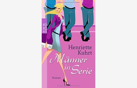Männer in Serie : Roman.   - Henriette Kuhrt / Rororo ; 25667