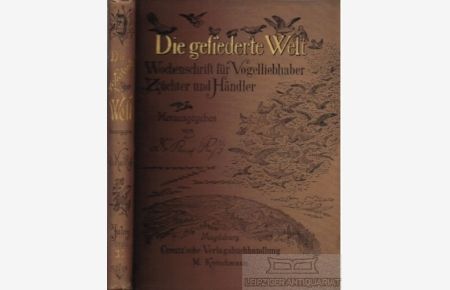 Die gefiederte Welt. 35. Jahrgang Heft 1- 52  - Wochenschrift für Vogelliebhaber. Begründet von Karl Ruß