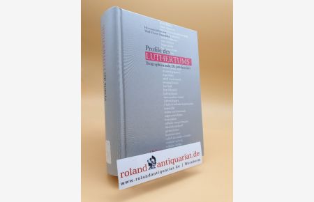 Profile des Luthertums : Biographien zum 20. Jahrhundert / hrsg. von Wolf-Dieter Hauschild / Die Lutherische Kirche, Geschichte und Gestalten ; Bd. 20