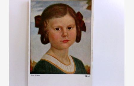 Künstlerkarte farbig. Portrait - Ursel von Prof. Kraus. Portrait eines Mädchens mit Zöpfen und Schleifen im Haar, Kunst - Kenner - Karte Nr: 5118