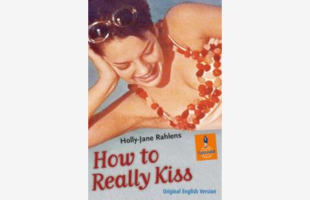 How to Really Kiss: Roman. Original English Version (Gulliver)