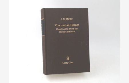 Von und an Herder. Ungedruckte Briefe aus Herders Nachlass. 3 Bände in 1 Band. Herders Briefwechsel mit Gleim, Nicolai, Hartknoch, Heyne u. a.