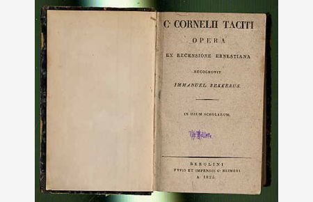 C. Cornelii Taciti opera ex recensione ernestiana reconovit Immanuel Bekkerus. In usum scholarum.