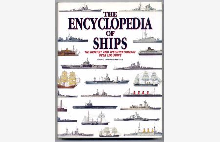 The encyclopedia of ships. The history and specifications of over 1200 ships.