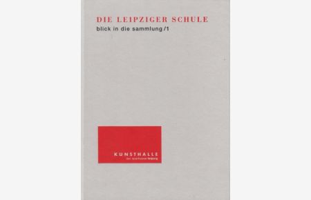 Die Leipziger Schule  - Blick in die Sammlung / 1