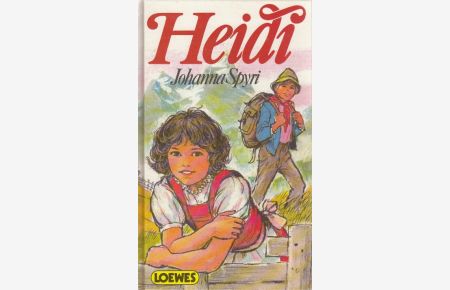 Heidi  - Eine Geschichte für Kinder und solche, die Kinder liebhaben