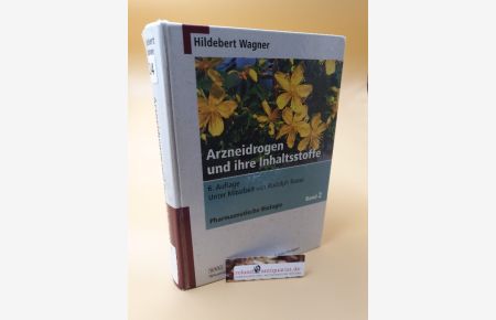 Arzneidrogen und ihre Inhaltsstoffe : mit 81 Tabellen.   - von Hildebert Wagner. Unter Mitarb. von Rudolf Bauer / Pharmazeutische Biologie ; Bd. 2