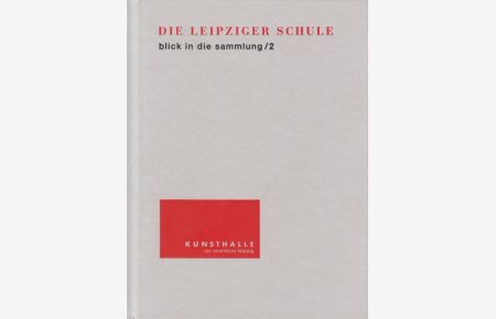 Die Leipziger Schule. Blick in die Sammlung / 2
