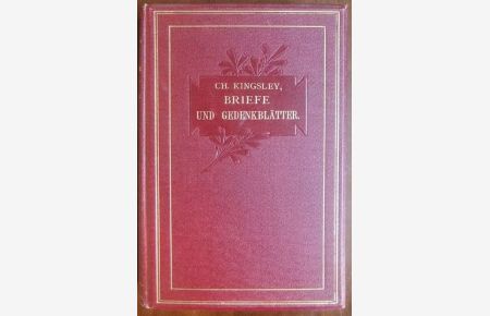 Briefe und Gedenkblätter.   - Charles Kingsley. Hrsg. von s. Gattin. Autor deutsche Übers. von M. Sell