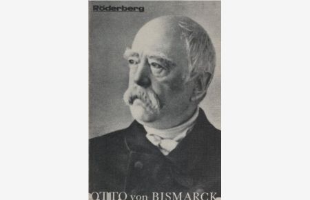 Dokumente seines Lebens : 1815 - 1898.   - Otto von Bismarck. [Hrsg. von Heinz Wolter] / Röderberg-Taschenbuch ; Bd. 159