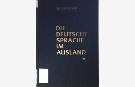 Die deutsche Sprache im Ausland: BAND I: Der Volkerverkehr als sprachliche Aufgabe.