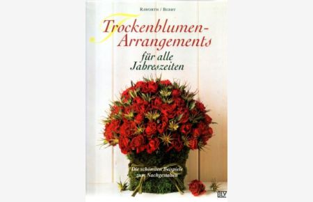 Trockenblumen-Arrangements für alle Jahreszeiten. Die schönsten Beispiele zum Nachgestalten.