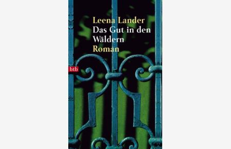 Das Gut in den Wäldern : Roman.   - Leena Lander. Aus dem Finn. von Angela Plöger / Goldmann ; 72721 : btb