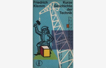 Kurze Geschichte der Technik.   - Friedrich Klemm / Herder-Bücherei ; Bd. 106