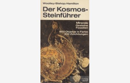 Der Kosmos-Steinführer  - Minerale, Gesteine, Fossilien. Ein Bestimmungbuch