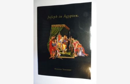 Eberhard König: Joseph in Ägypten - Eine Bildfolge mit 22 illuminierten Blättern aus dem Nachlaß des königlichen Buchmalers Jean Joubert am Hof Ludwig XIV. *.