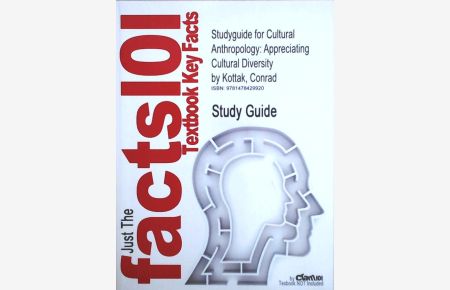 Studyguide for Cultural Anthropology: Appreciating Cultural Diversity by Conrad Kottak, ISBN 9780078035005