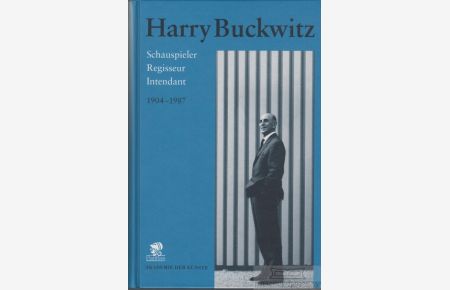Harry Buckwitz  - Schauspieler, Regisseur, Intendant 1904-1987