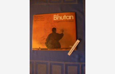 Bhutan : Königreich im Himalaya.   - Fotos von Ursula Markus-Gansser u. Augusto Gansser. Text von Blanche Christine Olschak.