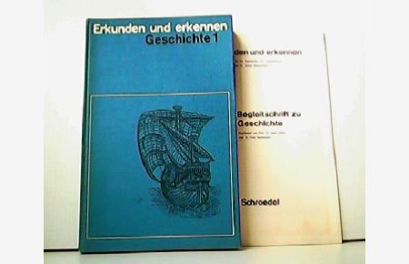 Geschichte 1. Erkunden und erkennen -Eeeine neue Reihe für die Sachfächter der Hauptschule, herausgegeben von Dr. Alfred Blumenthal. Mit Begleitschrift.