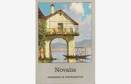Novalis - Ausgewählte Kostbarkeiten.