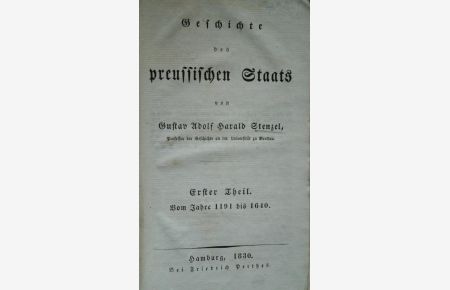 Geschichte des preussischen Staats. Erster Band: Vom Jahr 1191 bis 1640.