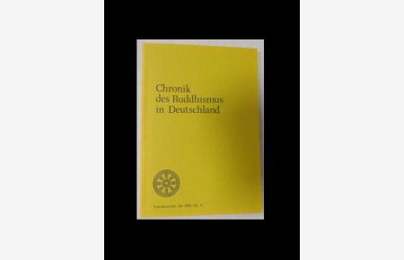 Chronik des Buddhismus in Deutschland.   - Schriftenreihe der DBU Nr. 5.