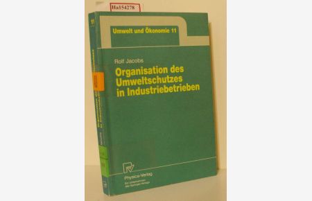 Organisation des Umweltschutzes in Industriebetrieben. (= Umwelt und Ökonomie, Band 11).